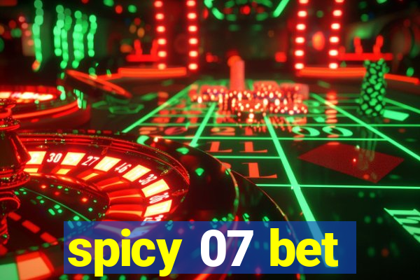 spicy 07 bet